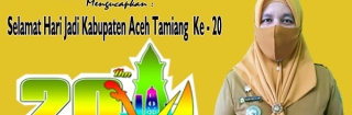 Selamat Hari Jadi Kabupaten Aceh Tamiang Ke-20